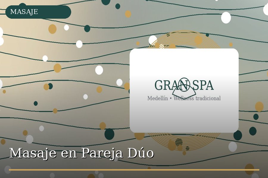 Masaje en Pareja Dúo en Medellín - Gran Spa