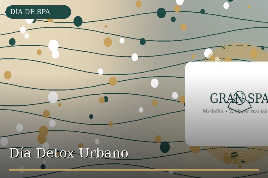 Día Detox Urbano en Medellín - Gran Spa