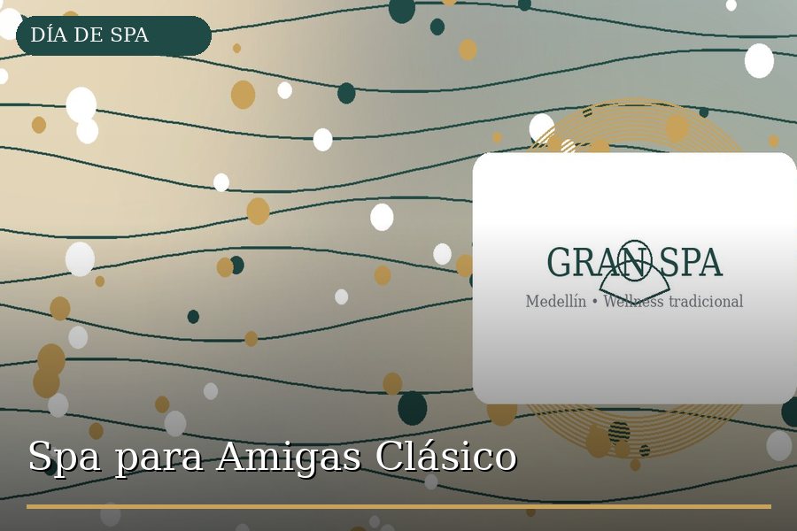Spa para Amigas Clásico en Medellín - Gran Spa