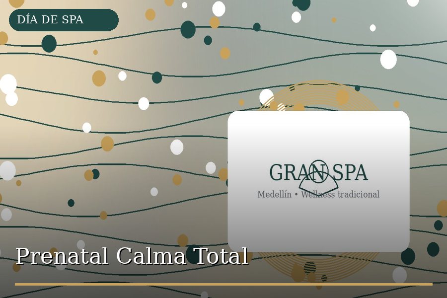 Prenatal Calma Total en Medellín - Gran Spa
